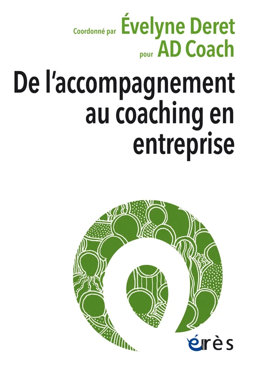 De l'accompagnement au coaching en entreprise - Evelyne Deret,  AD Coach - Eres