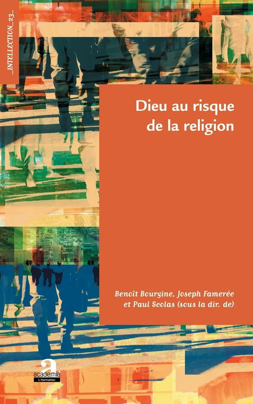 Dieu au risque de la religion - Joseph Famérée, Paul Scolas, Benoît Bourgine - Academia