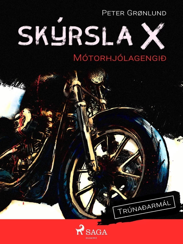 Skýrsla X - Mótorhjólagengið - Peter Grønlund - Saga Egmont International