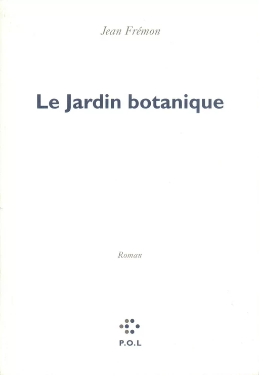 Le Jardin botanique - Jean Frémon - POL Editeur