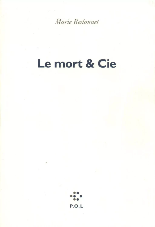 Le Mort & Cie - Marie Redonnet - POL Editeur