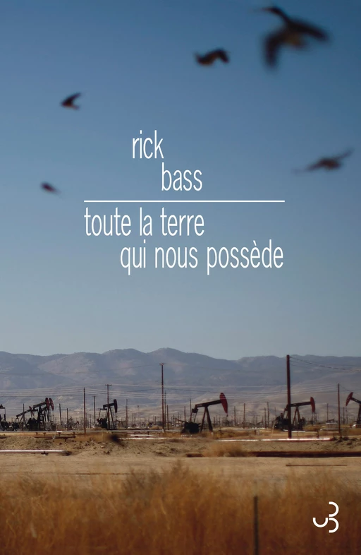 Toute la terre qui nous possède - Rick Bass - Christian Bourgois éditeur