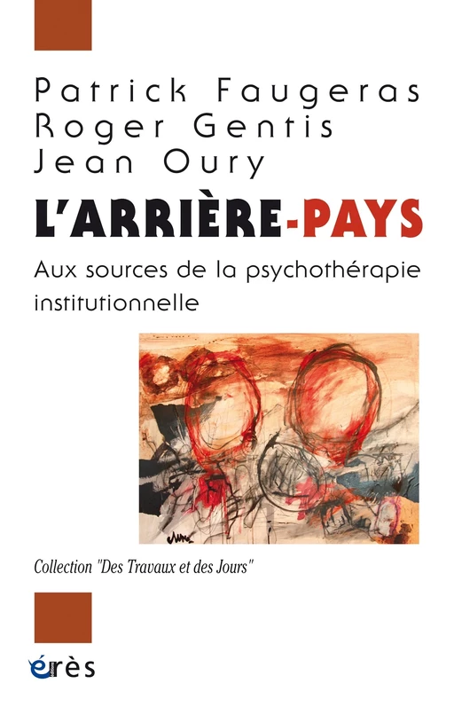 L'arrière-pays - Patrick FAUGERAS, Roger Gentis, Jean Oury - Eres