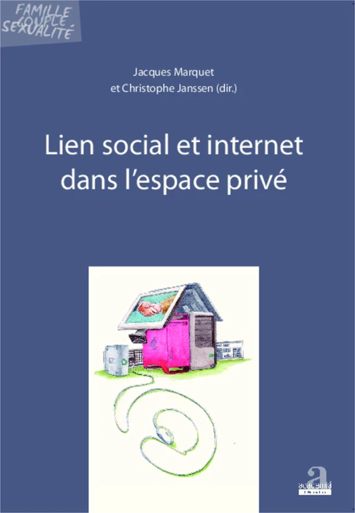 Lien social et internet dans l'espace privé - Christophe Janssen, Jacques Marquet - Academia