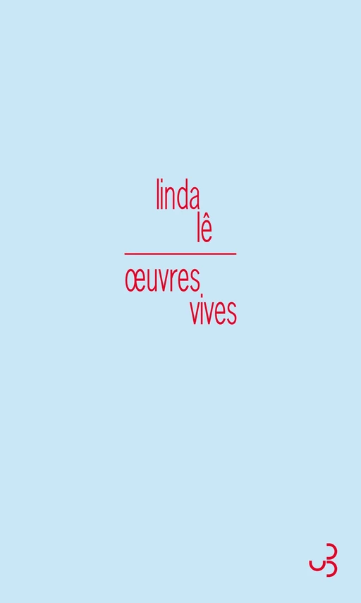 Œuvres vives - Linda Lê - Christian Bourgois éditeur