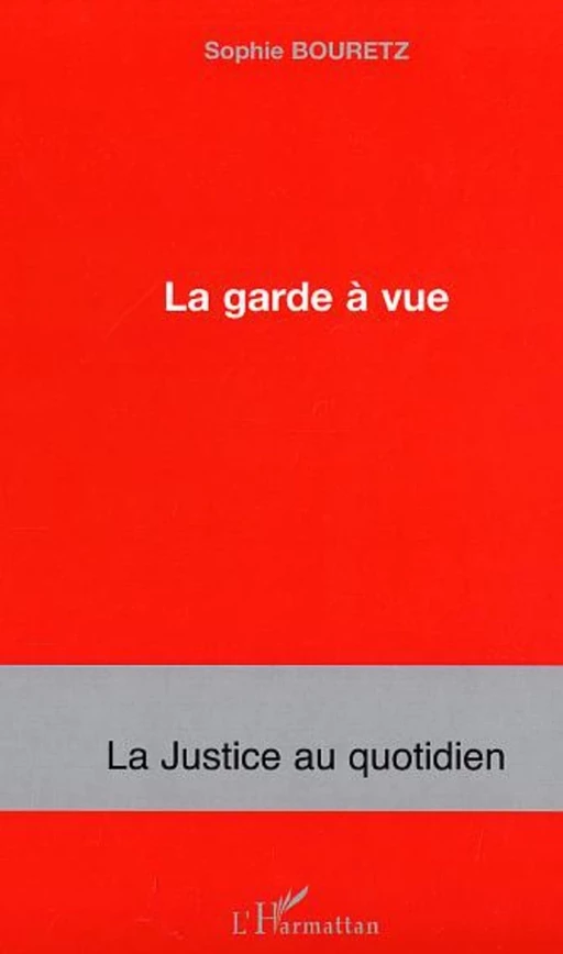 La garde à vue - Sophie Bouretz - Editions L'Harmattan