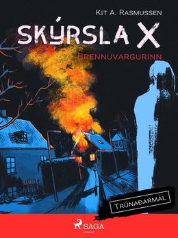 Skýrsla X - Brennuvargurinn