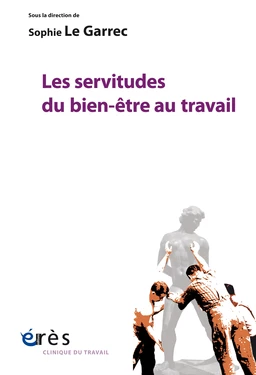 Les servitudes du bien-être au travail