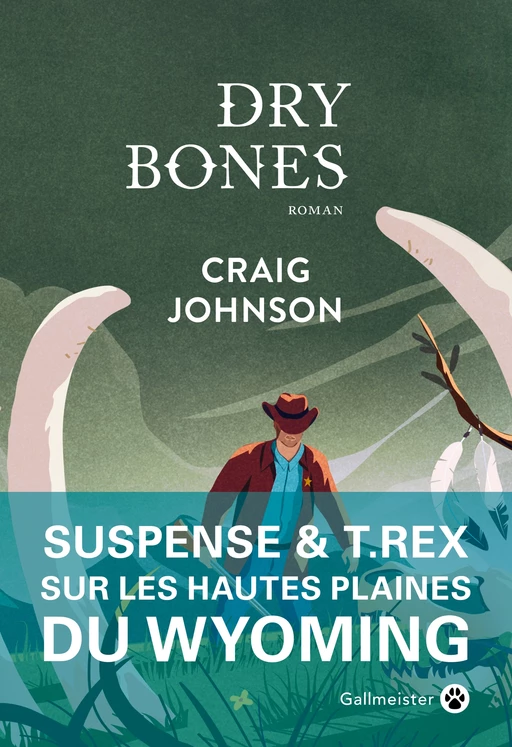 Dry Bones - Craig Johnson - Editions Gallmeister