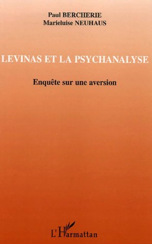 Levinas et la psychanalyse - Marieluise Neuhaus, Paul Bercherie - Editions L'Harmattan