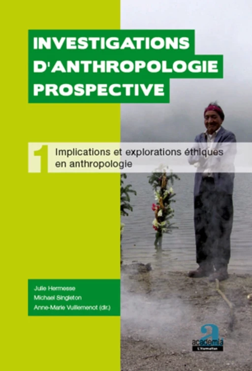 Implications et explorations éthiques en anthropologie - Michaël Singleton, Julie Hermesse, Anne-Marie Vuillemenot - Academia