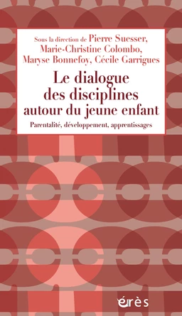 Le dialogue des disciplines autour du jeune enfant