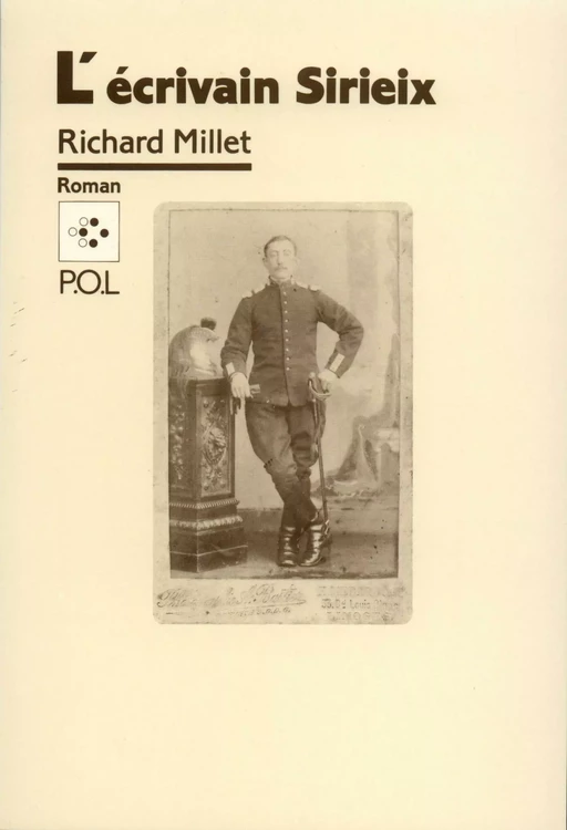 L'Écrivain Sirieix - Richard Millet - POL Editeur