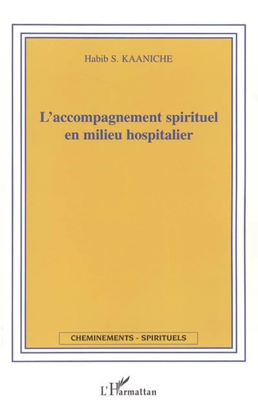 L'accompagnement spirituel en milieu hospitalier - Habib S. Kaaniche - Editions L'Harmattan