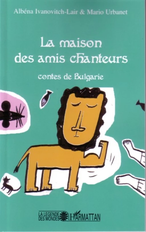 La maison des amis chanteurs - Mario Urbanet, Albena Ivanovitch-Lair - Editions L'Harmattan