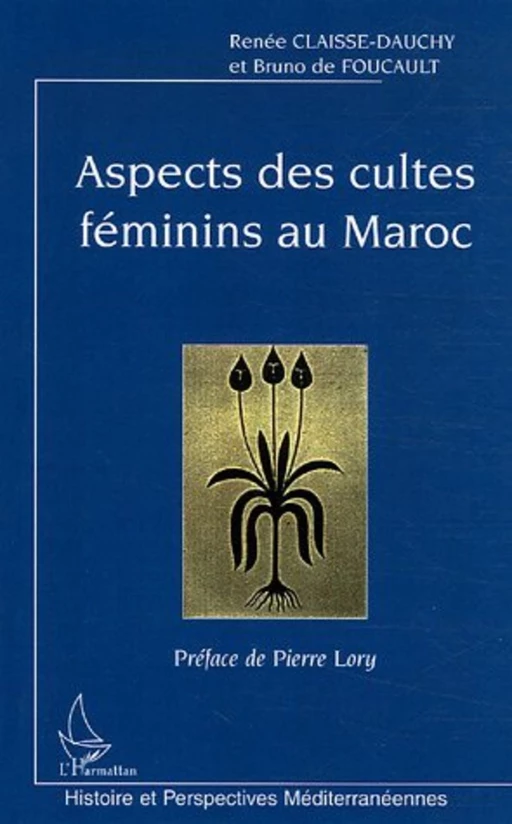 Aspects des cultes féminins au Maroc - Bruno De Foucault, Renée Claisse-Dauchy - Editions L'Harmattan