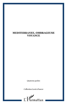 MEDITERRANEE, OMBRAGEUSE VOYANCE