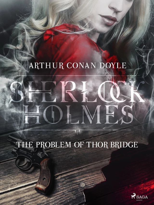 The Problem of Thor Bridge - Arthur Conan Doyle - Saga Egmont International