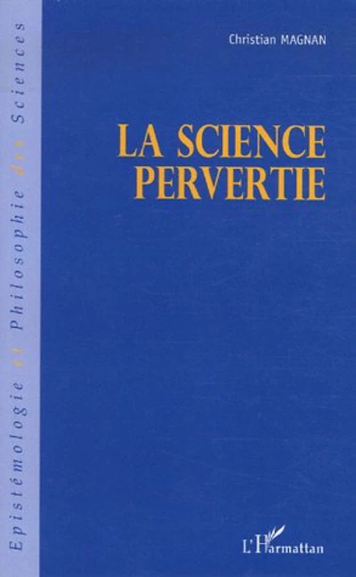 La science pervertie - Christian Magnan - Editions L'Harmattan