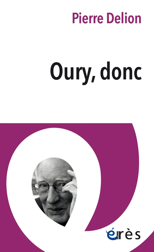 Oury, donc - Pierre Delion - Eres