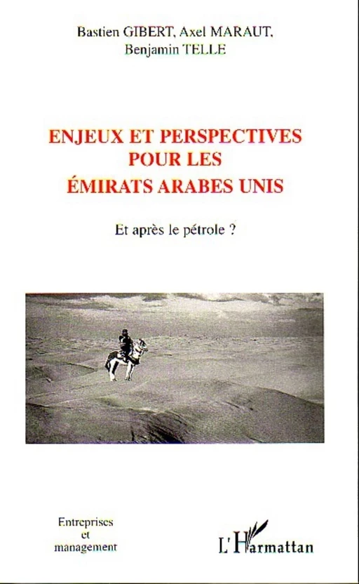 Enjeux et perspectives pour les Emirats Arabes Unis - Benjamin Telle, Axel Maraut, Bastien Gibert - Editions L'Harmattan