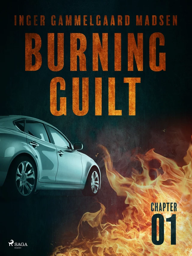 Burning Guilt - Chapter 1 - Inger Gammelgaard Madsen - Saga Egmont International