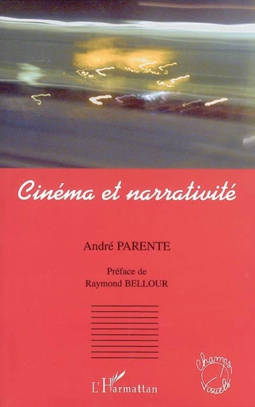 Cinéma et narrativité - André Parente - Editions L'Harmattan