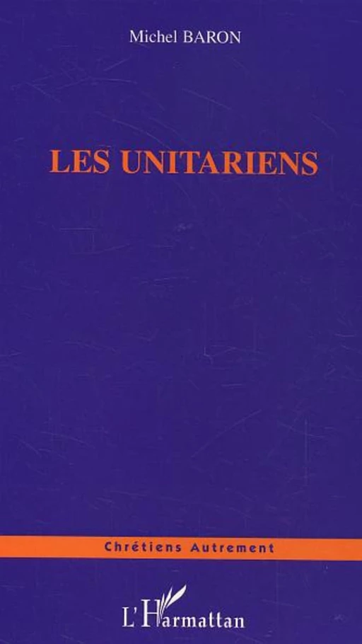 Les Unitariens - Michel Baron - Editions L'Harmattan