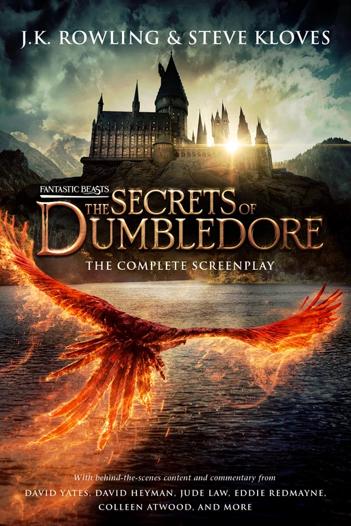 Fantastic Beasts: The Secrets of Dumbledore – The Complete Screenplay - J.K. Rowling, Steve Kloves - Pottermore