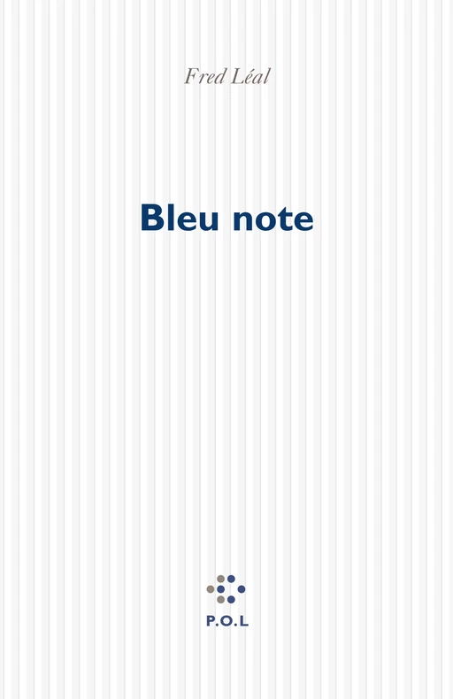 Bleu note - Fred Léal - POL Editeur