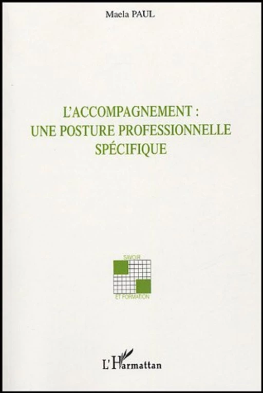 L'accompagnement : une posture professionnelle spécifique - Maela Paul - Editions L'Harmattan