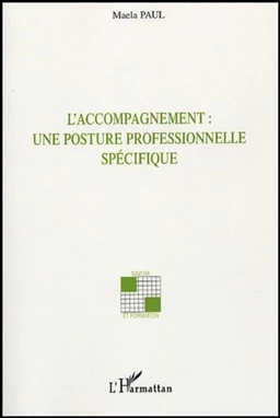 L'accompagnement : une posture professionnelle spécifique