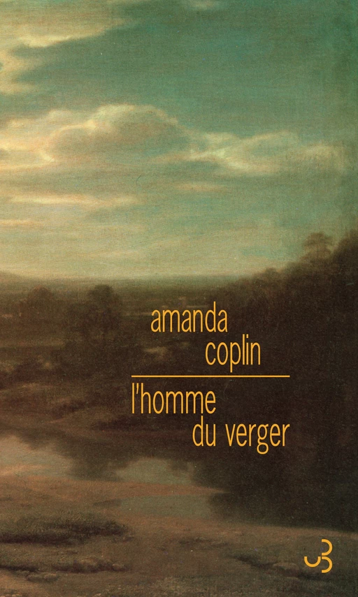 L'Homme du verger - Amanda Coplin - Christian Bourgois éditeur