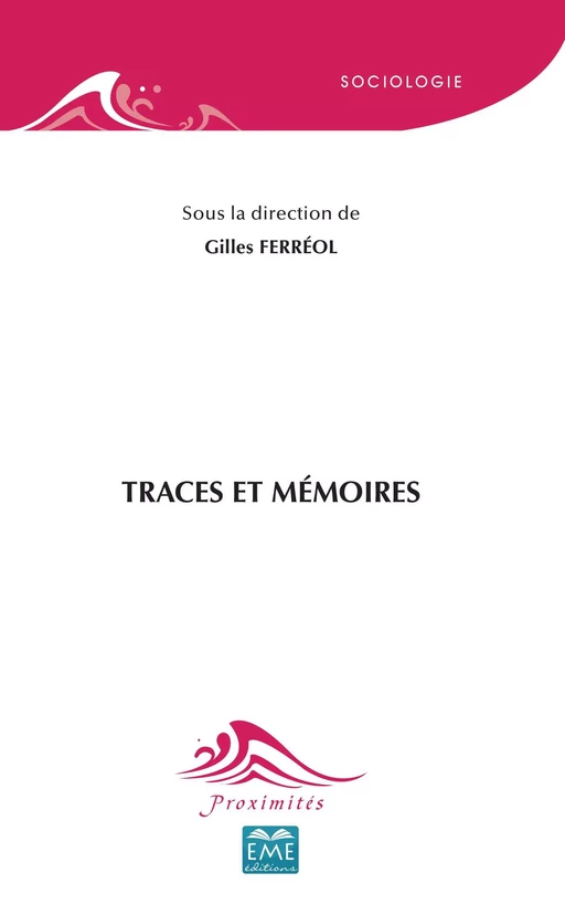 Traces et mémoires - Gilles Ferréol - EME Editions