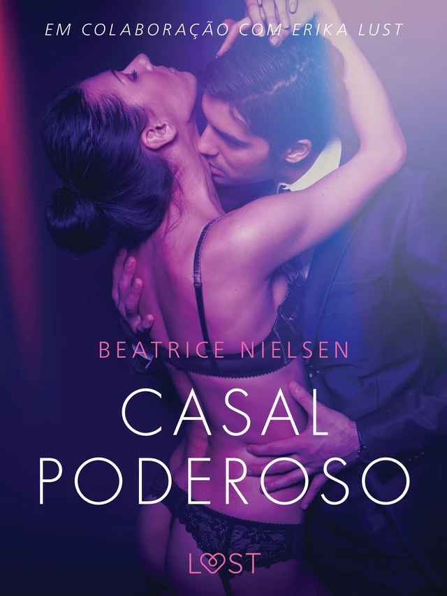 Casal Poderoso - Conto Erótico - Beatrice Nielsen - Saga Egmont International