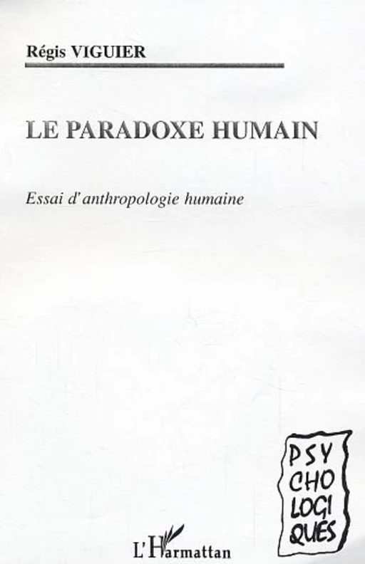 Le paradoxe humain - Régis Viguier - Editions L'Harmattan