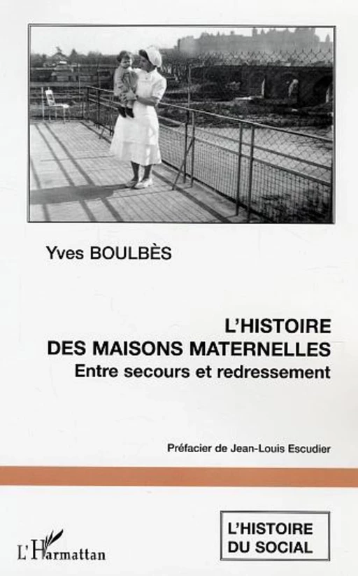 L'histoire des maisons maternelles - Yves Boulbes - Editions L'Harmattan