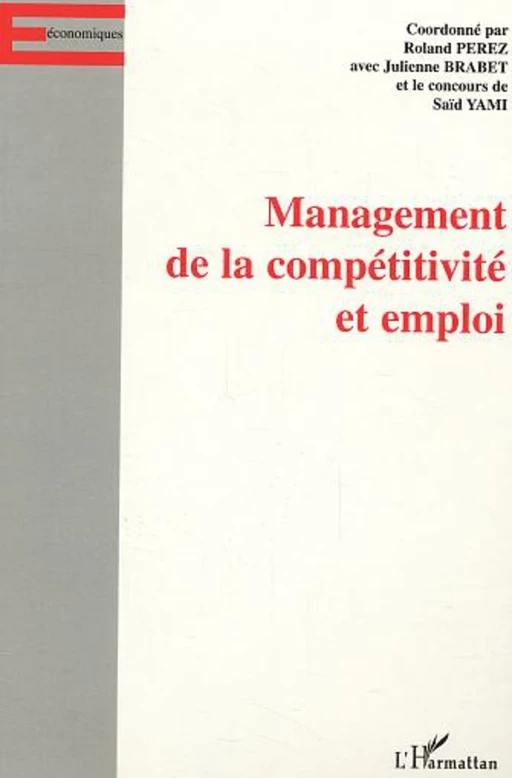 Management de la compétitivité et emploi - Julienne Brabet, Roland Perez - Editions L'Harmattan