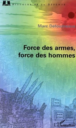 Force des armes, force des hommes