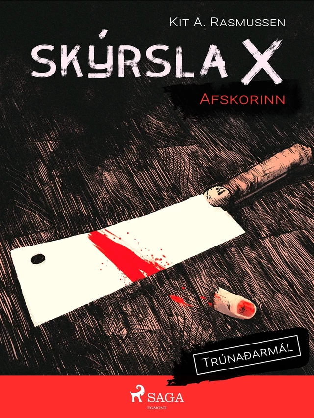 Skýrsla X - Afskorinn - Kit A. Rasmussen - Saga Egmont International