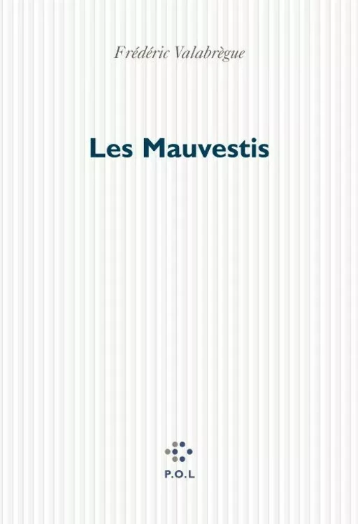 Les Mauvestis - Frédéric Valabrègue - POL Editeur