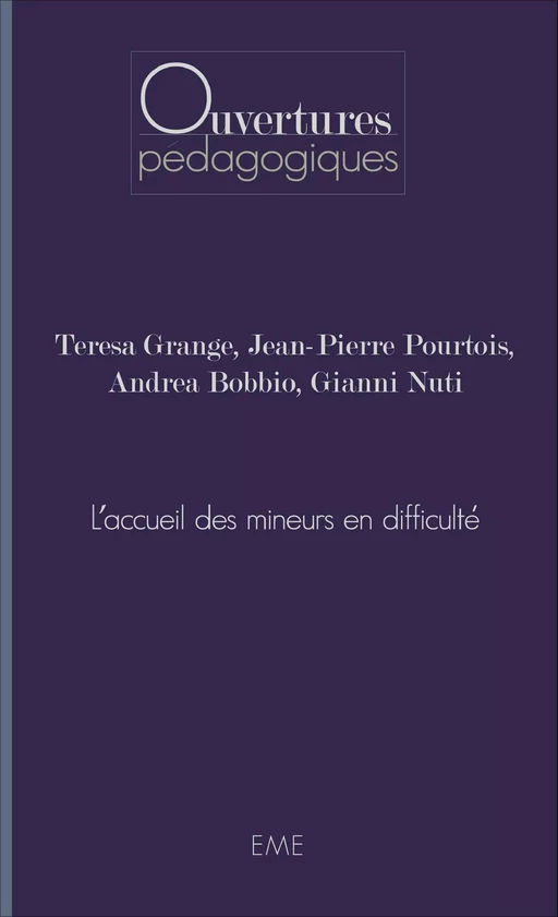 L'accueil des mineurs en difficulté - Teresa Grange, Jean-Pierre Pourtois, Andrea Bobbio, Gianni Nuti - EME Editions