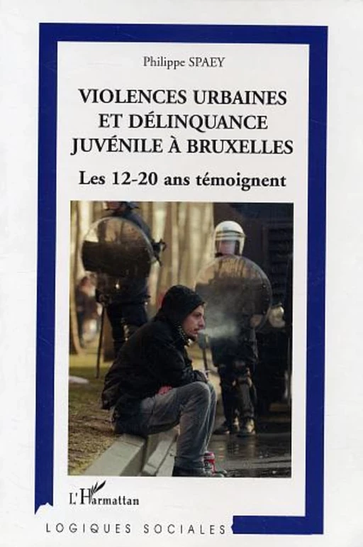 Violences urbaines et délinquance juvénile à Bruxelles - Philippe Spaey - Editions L'Harmattan