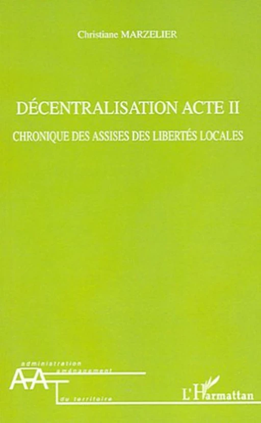 Décentralisation Acte II - Christiane Marzelier - Editions L'Harmattan