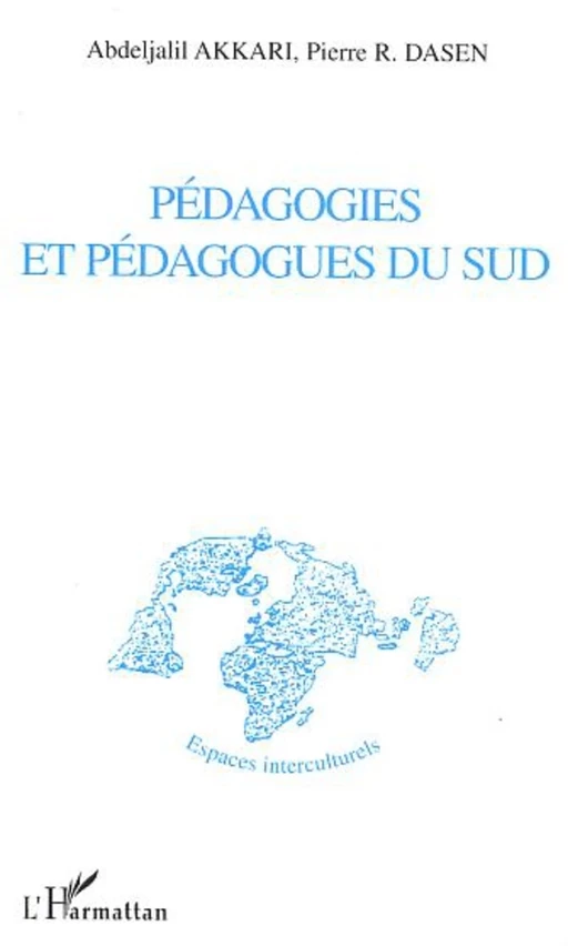 Pédagogies et pédagogues du Sud - Pierre Dasen, Abdeljalil Akkari - Editions L'Harmattan