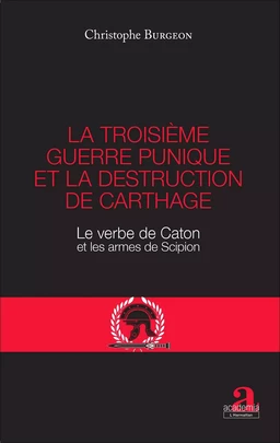 La troisième guerre punique et la destruction de Carthage