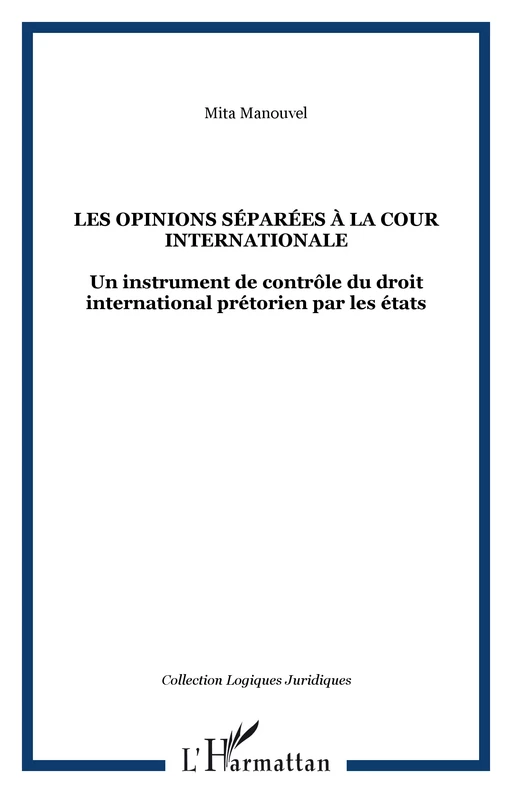 Les opinions séparées à la cour internationale - Mita Manouvel - Editions L'Harmattan