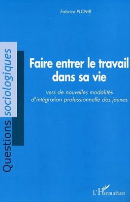 Faire entrer le travail dans sa vie