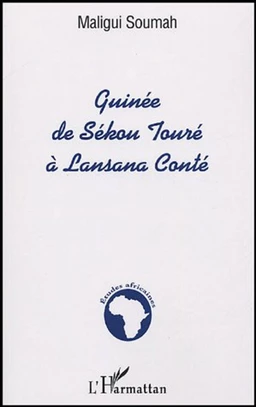 Guinée de Sékou Touré à Lansana Conté