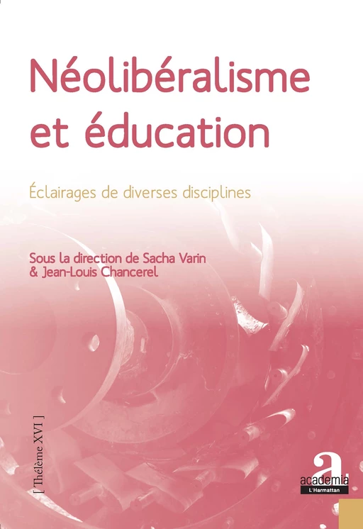 Néolibéralisme et éducation - Sacha Varin, Jean-Louis Chancerel - Academia